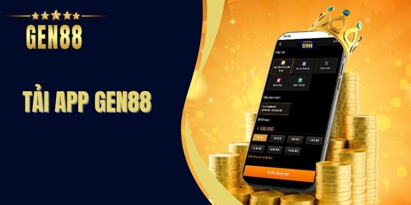 Tải App Gen88 - Chơi Game Tiện Lợi Hơn Chỉ Có Tại Gen88